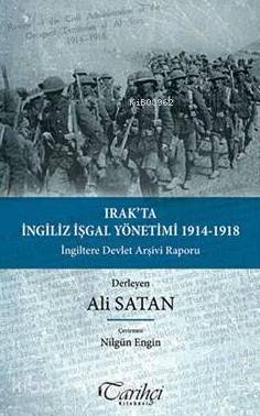 Irak'ta İngiliz İşgal Yönetimi 1914-1918; İngiltere Devlet Arşivi Rapo