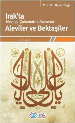 Irak'ta Mezhep çatışmaları Arasında Alevîler ve Bektaşîler