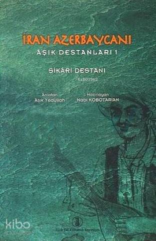 İran Azerbaycanı Aşık Destanları 1 - Şikari Destanı