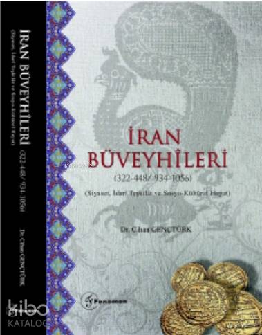 İran Büveyhileri (322 - 448 / 934 - 1056); (Siyaset, İdarî Teşkilât ve Sosyo- Kültürel Hayat )