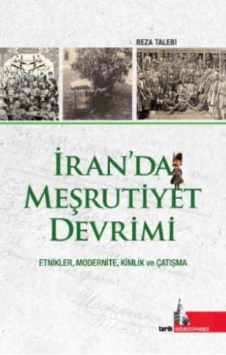 İran’da Meşrutiyet Devrimi;Etnikler, Modernite, Kimlik ve Çatışma - Ki