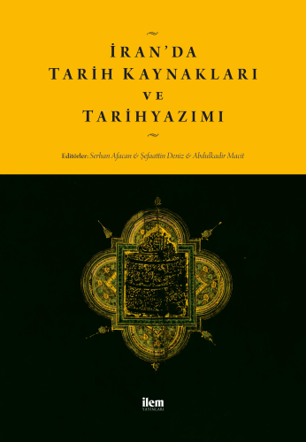 İran’da Tarih Kaynakları ve Tarihyazımı