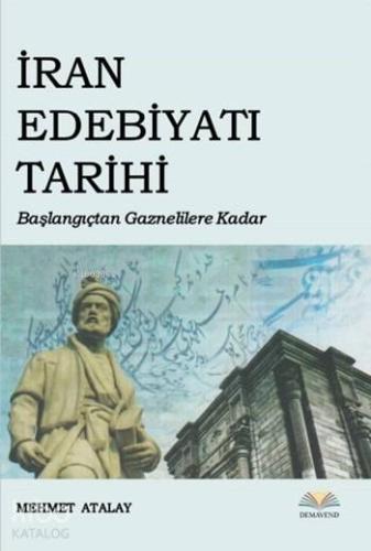 İran Edebiyatı Tarihi; Başlangıçtan Gaznelilere Kadar