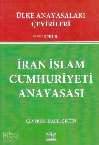 İran İslam Cumhuriyeti Anayasası Ülke Anayasaları Çevirileri Seri II