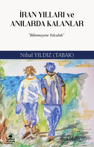 İran Yılları ve Anılarda Kalanlar;Bilinmeyen Yolculuk