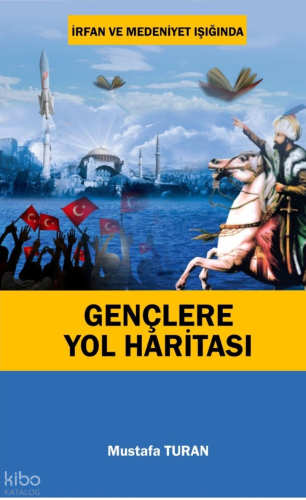İrfan ve Medeniyet Işığında Gençlere Yol Haritası