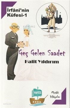 İrfan'nin Küfesi 1- Geç Gelen Saadet