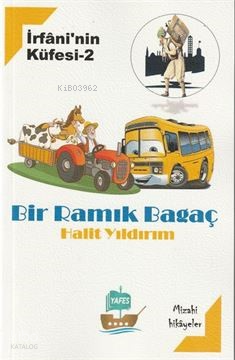 İrfan'nin Küfesi 2- Bir Ramık Bagaç