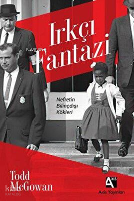 Irkçı Fantazi - Nefretin Bilinçdışı Kökleri