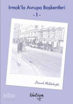 Irmak'la Avrupa Başkentleri