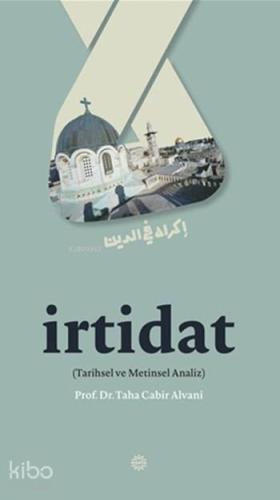 İrtidat; Tarihsel ve Metinsel Analiz - Kitapiks.com