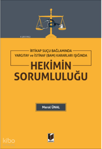 İrtikap Suçu Bağlamında Yargıtay ve İstinaf (Bam) Kararları Işığında Hekimin Sorumluluğu