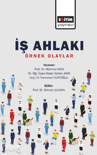 İş Ahlakı Örnek Olaylar