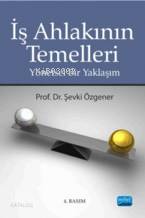 İş Ahlakının Temelleri; Yönetsel Bir Yaklaşım - Kitapiks.com
