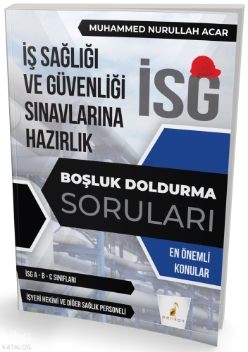 İş Güvenliği Uzmanlığı Sınavlarına Hazırlık İSG Boşluk Doldurma Sorula