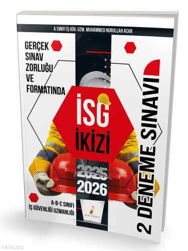 İş Güvenliği Uzmanlığı Sınavlarına Hazırlık İSG İkizi 2 Özgün Deneme S