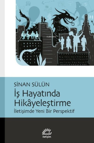 İş Hayatında Hikayeleşme;İletişimde Yeni Bir Perspektif