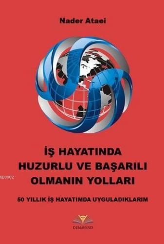 İş Hayatında Huzurlu ve Başarılı Olmanın Yolları - Kitapiks.com