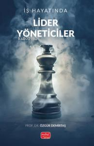 İş Hayatında Lider Yöneticiler - Kitapiks.com