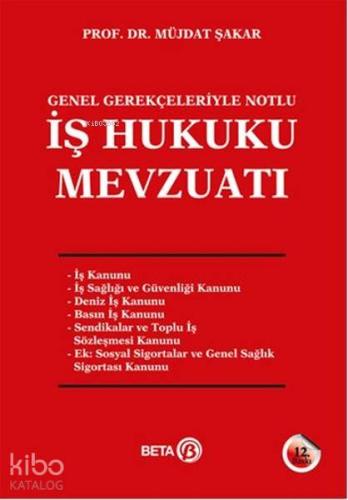 İş Hukuku Mevzuatı; Genel Gerçekleriyle Notlu