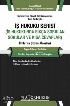 İş Hukuku Serisi İş Hukukunda Sıkça Sorulan Sorular ve Kısa Cevaplar