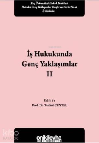 İş Hukukunda Genç Yaklaşımlar II - Kitapiks.com