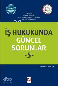 İş Hukukunda Güncel Sorunlar - 5