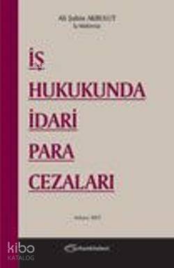 İş Hukukunda İdari Para Cezaları