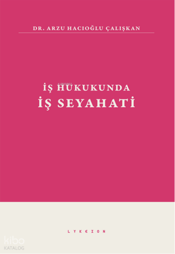 İş Hukukunda İş Seyahati