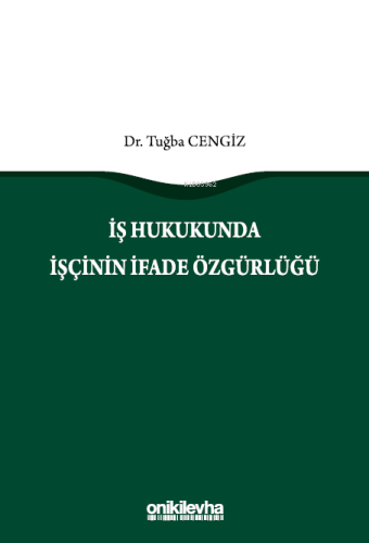İş Hukukunda İşçinin İfade Özgürlüğü