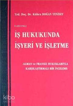 İş Hukukunda İşyeri ve İşletme