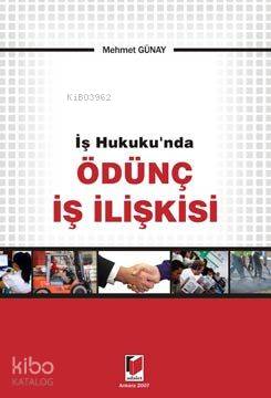 İş Hukukunda Ödünç İş İlişkisi