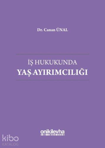 İş Hukukunda Yaş Ayırımcılığı - Kitapiks.com