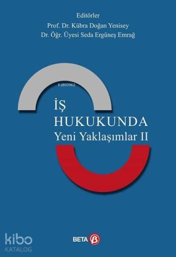 İş Hukukunda Yeni Yaklaşımlar 2