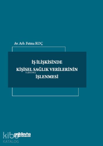 İş İlişkisinde Kişisel Sağlık Verilerinin İşlenmesi