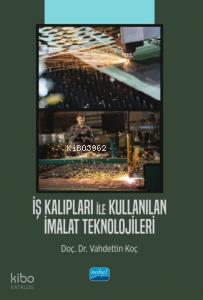 İş Kalıpları ile Kullanılan İmalat Teknolojileri