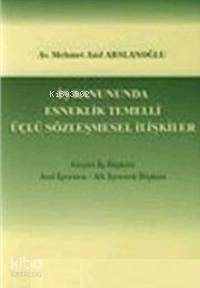 İş Kanununda Esneklik Temelli Üçlü Sözleşmesel İlişkiler; Geçici İş İlişkis-asıl İşveren-alt İşveren