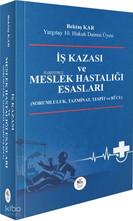 İş Kazası ve Meslek Hastalığı Esasları (Ciltli)
