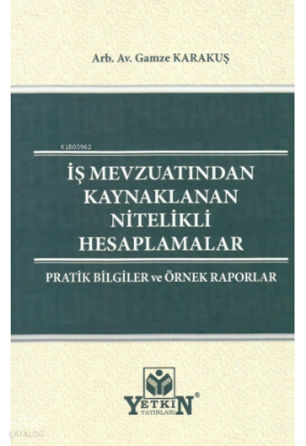 İş Mevzuatından Kaynaklanan Nitelikli Hesaplamalar