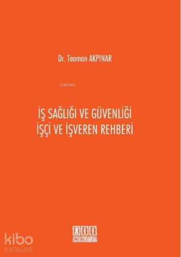 İş Sağlığı ve Güvenliği İşçi ve İşveren Rehberi