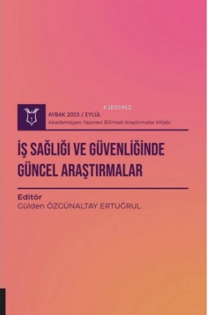 İş Sağlığı ve Güvenliğinde Güncel Araştırmalar