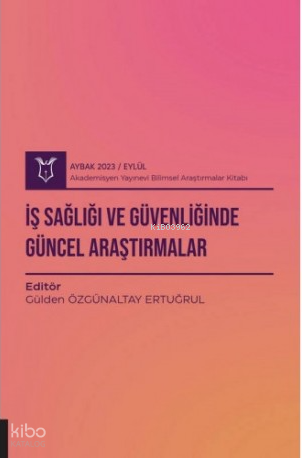 İş Sağlığı ve Güvenliğinde Güncel Araştırmalar