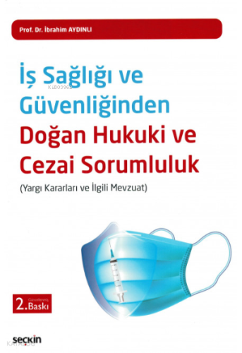 İş Sağlığı ve Güvenliğinden Doğan  Hukuki ve Cezai Sorumluluk