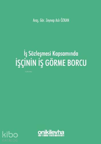 İş Sözleşmesi Kapsamında İşçinin İş Görme Borcu - Kitapiks.com