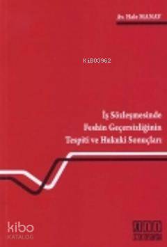 İş Sözleşmesinde Feshin Geçersizliğinin Tespiti ve Hukuki Sonuçları - 