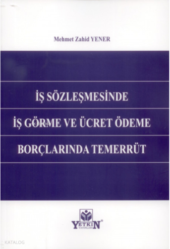 İş Sözleşmesinde İş Görme ve Ücret Ödeme Borçlarında Temerrüt