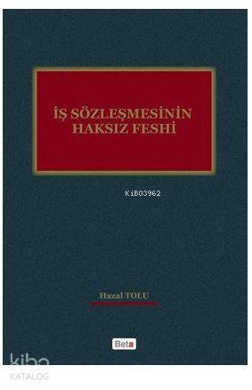 İş Sözleşmesinin Haksız Feshi