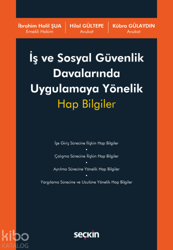İş ve Sosyal Güvenlik Davalarında Uygulamaya Yönelik Hap Bilgiler