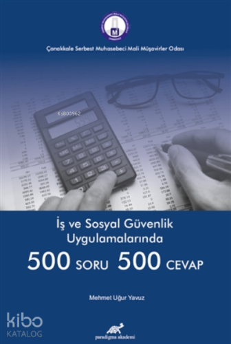 İş ve Sosyal Güvenlik Uygulamalarında 500 Soru 500 Cevap