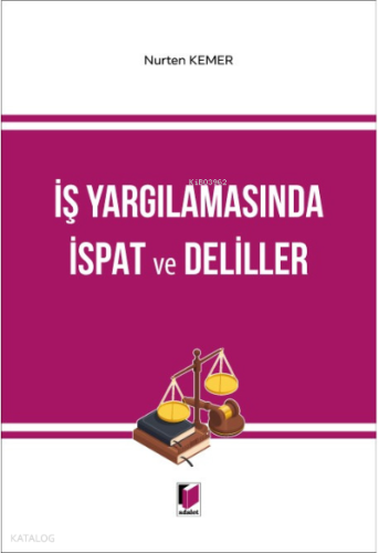 İş Yargılamasında İspat ve Deliller